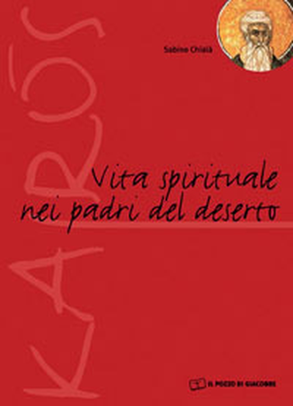 La vita spirituale nei Padri del Deserto - Librerie.coop La vita spirituale nei Padri del Deserto - Librerie.coop