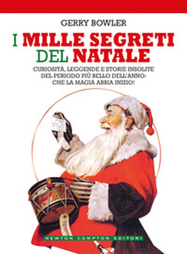 I mille segreti del Natale. Curiosità, leggende e storie insolite del periodo più bello dell'anno: che la magia abbia inizio! - Librerie.coop I mille segreti del Natale. Curiosità, leggende e storie insolite del periodo più bello dell'anno: che la magia abbia inizio! - Librerie.coop