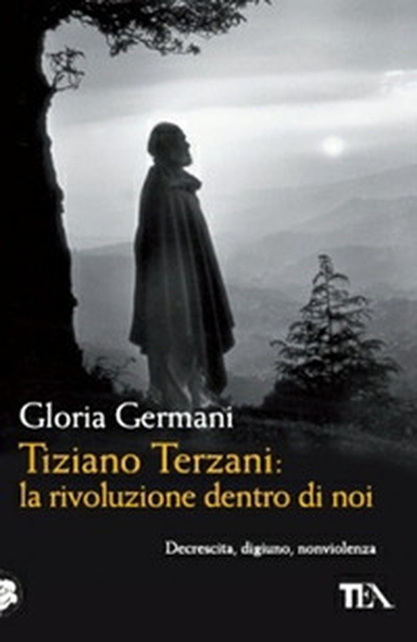Tiziano Terzani: la rivoluzione dentro di noi - Librerie.coop Tiziano Terzani: la rivoluzione dentro di noi - Librerie.coop