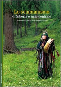 Lo sciamanismo di Siberia e Asia centrale - Librerie.coop