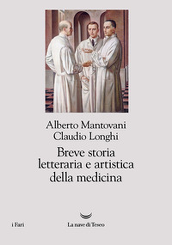 Breve storia letteraria e artistica della medicina - Librerie.coop Breve storia letteraria e artistica della medicina - Librerie.coop
