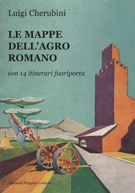 Le mappe dell'Agro romano. Con 14 itinerari fuori porta - Librerie.coop