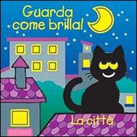 La città. Guarda come brilla! - Librerie.coop