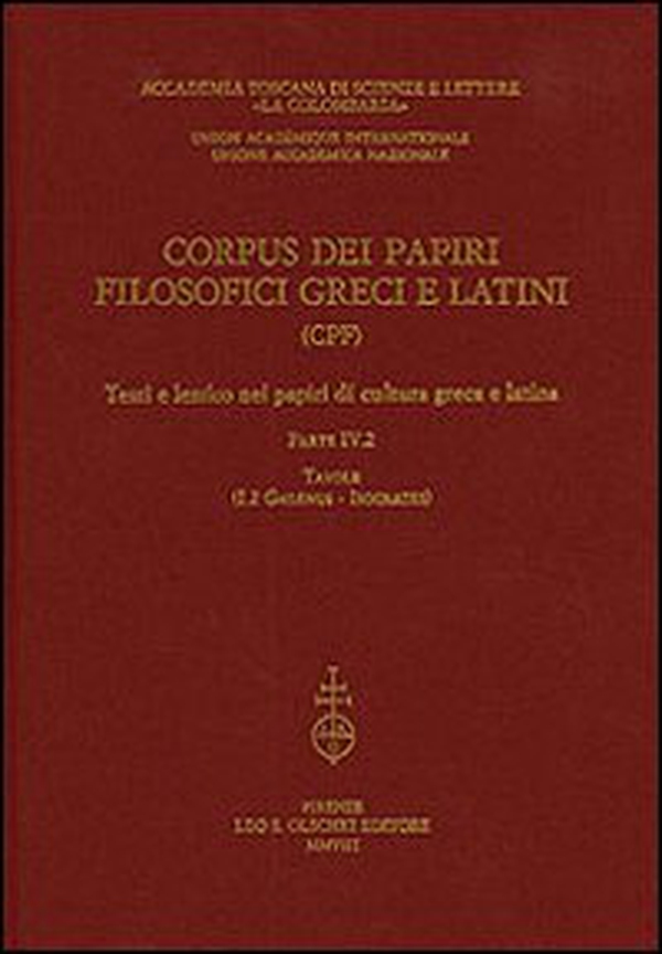 Corpus dei papiri filosofici greci e latini. Testi e lessico nei papiri di cultura greca e latina - Vol. 4\2 - Librerie.coop Corpus dei papiri filosofici greci e latini. Testi e lessico nei papiri di cultura greca e latina - Vol. 4\2 - Librerie.coop