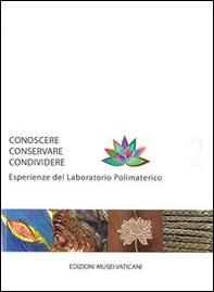 Conoscere conservare condividere. Esperienze del laboratorio polimaterico - Vol. 2 - Librerie.coop