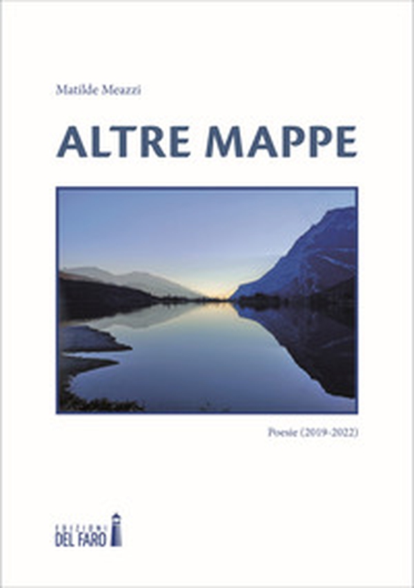 Altre mappe. Poesie 2019-2022 - Librerie.coop Altre mappe. Poesie 2019-2022 - Librerie.coop