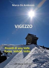 Vigezzo. Ricordi di una valle. Rocce, valichi, vette - Librerie.coop