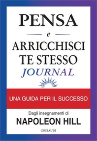 Pensa e arricchisci te stesso journal. Identifica i tuoi obiettivi, traccia i tuoi progressi e vivi i tuoi sogni - Librerie.coop Pensa e arricchisci te stesso journal. Identifica i tuoi obiettivi, traccia i tuoi progressi e vivi i tuoi sogni - Librerie.coop
