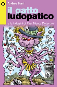 Il gatto ludopatico. Le indagini di Paul Niente detective - Librerie.coop