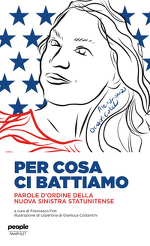 Per cosa ci battiamo. Parole d'ordine della nuova sinistra statunitense - Librerie.coop Per cosa ci battiamo. Parole d'ordine della nuova sinistra statunitense - Librerie.coop