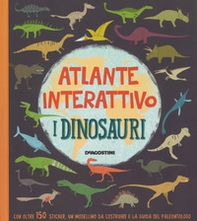 I dinosauri. Atlante interattivo. Con adesivi - Librerie.coop