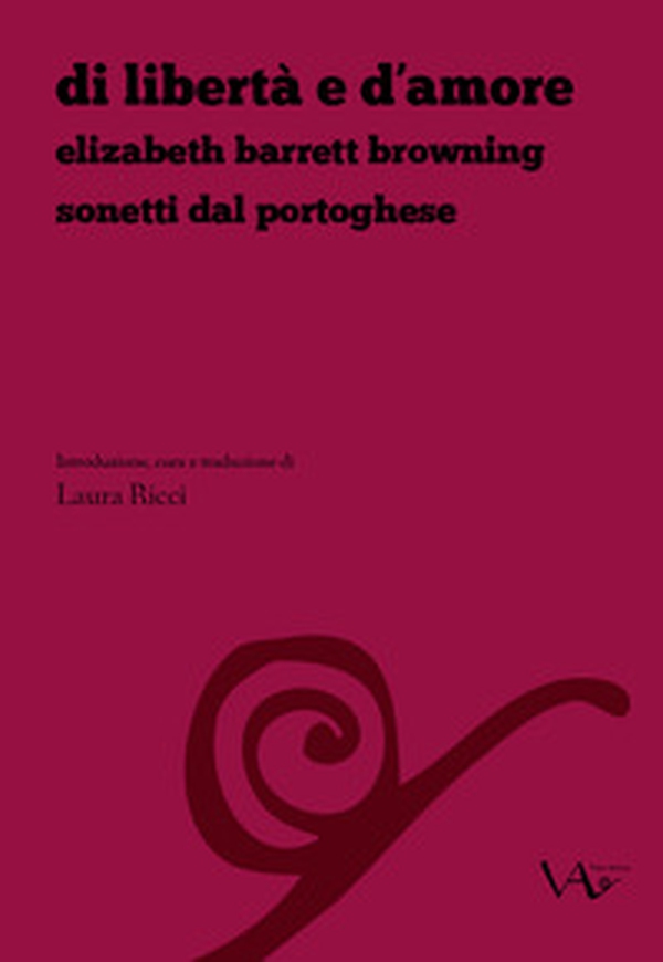 Di libertà e d'amore. Elizabeth Barrett Browning. Sonetti dal portoghese. Ediz. italiana e inglese - Librerie.coop Di libertà e d'amore. Elizabeth Barrett Browning. Sonetti dal portoghese. Ediz. italiana e inglese - Librerie.coop