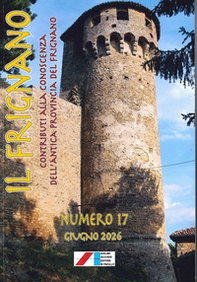 Il Frignano. Contributi alla conoscenza dell'antica provincia del Frignano - Vol. 17 - Librerie.coop