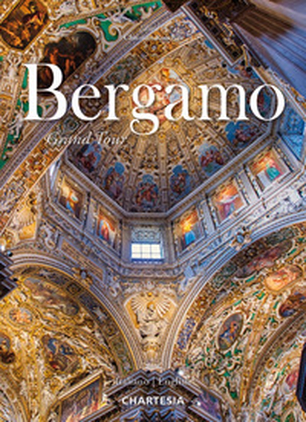 Bergamo. Grand Tour - Librerie.coop Bergamo. Grand Tour - Librerie.coop