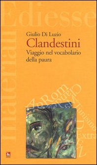 Clandestini. Viaggio nel vocabolario della paura - Librerie.coop Clandestini. Viaggio nel vocabolario della paura - Librerie.coop