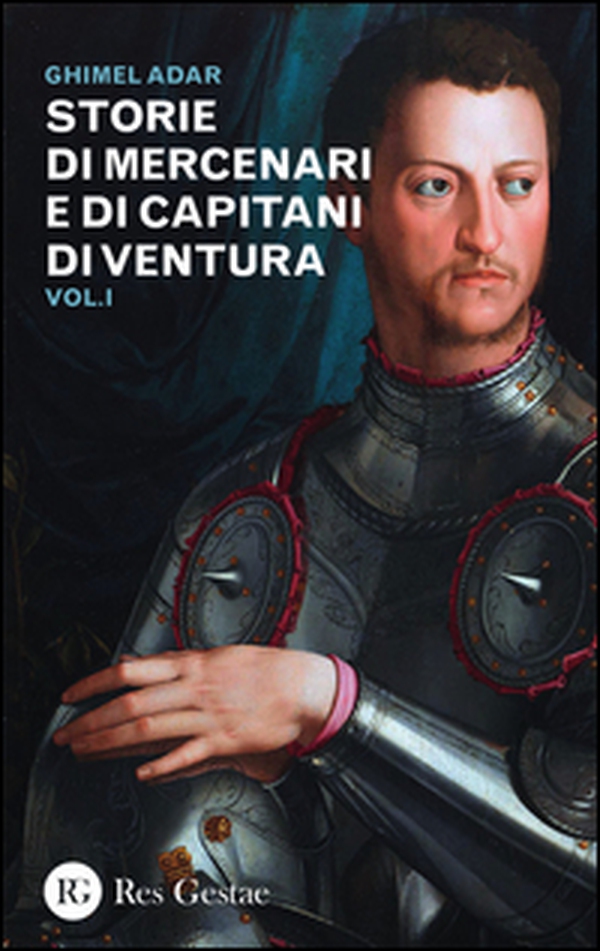 Storie di mercenari e di capitani di ventura - Librerie.coop Storie di mercenari e di capitani di ventura - Librerie.coop