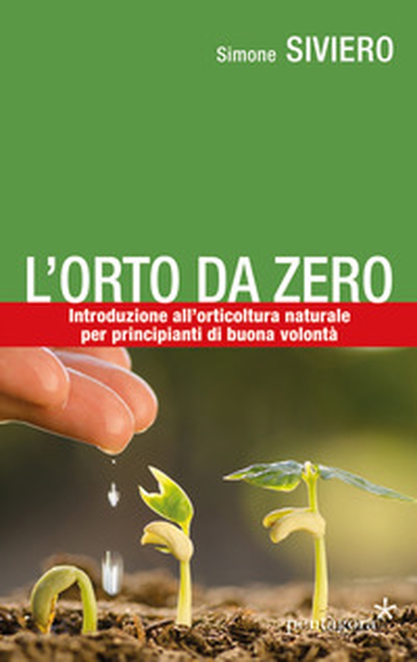L'orto da zero. Introduzione all'agricoltura naturale per principianti di buona volontà - Librerie.coop L'orto da zero. Introduzione all'agricoltura naturale per principianti di buona volontà - Librerie.coop