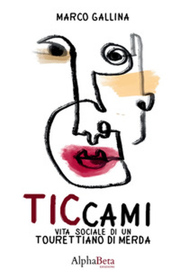 Ticcami. Vita sociale di un Tourettiano di merda - Librerie.coop
