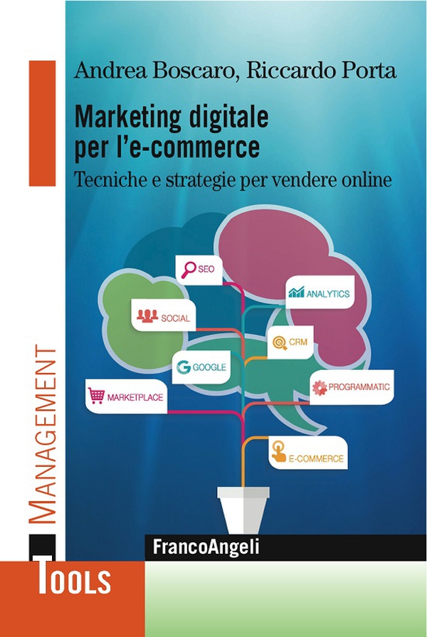Marketing digitale per l' e-commerce. Tecniche e strategie per vendere online - Librerie.coop Marketing digitale per l' e-commerce. Tecniche e strategie per vendere online - Librerie.coop