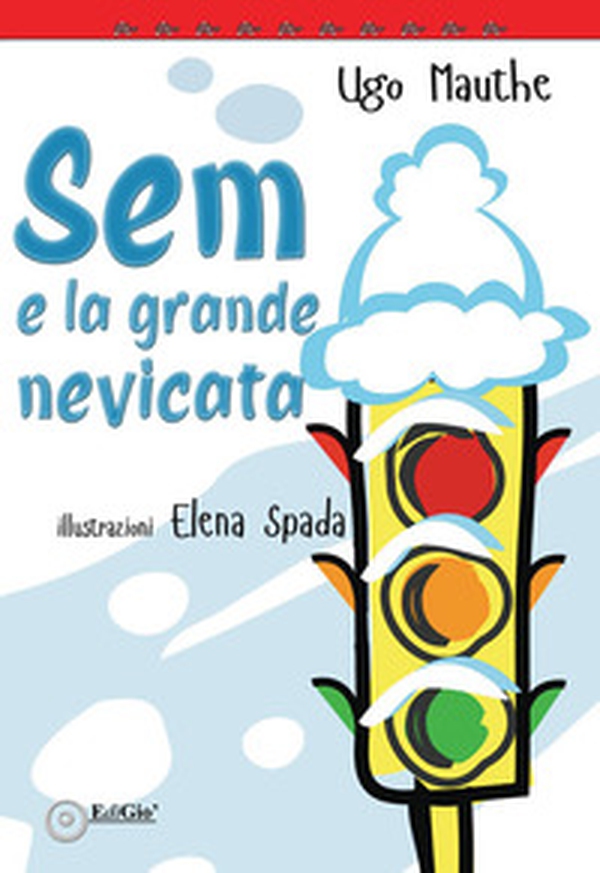 Sem e la grande nevicata - Librerie.coop Sem e la grande nevicata - Librerie.coop