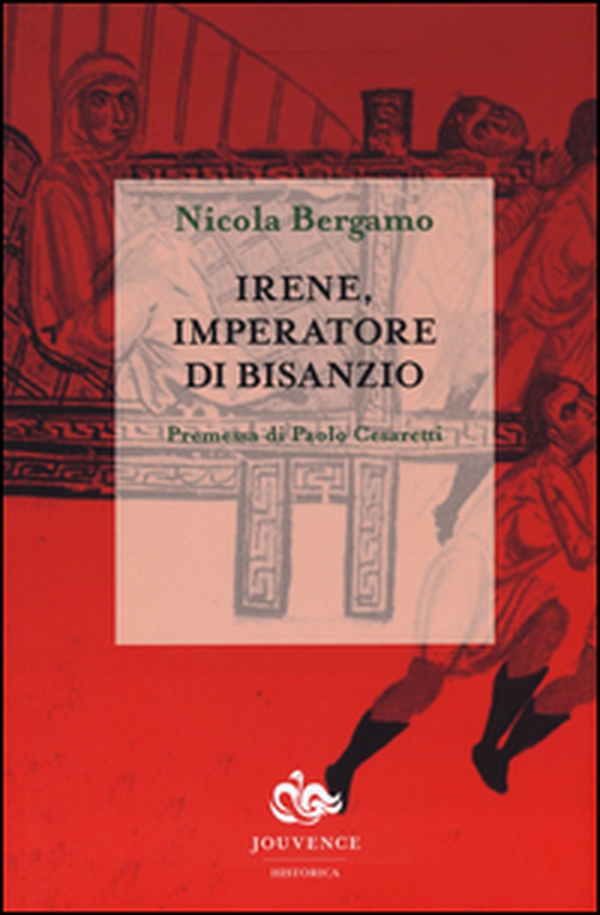 Irene, imperatore di Bisanzio - Librerie.coop Irene, imperatore di Bisanzio - Librerie.coop