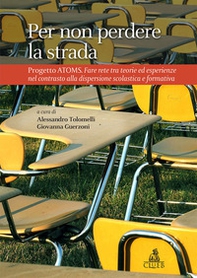 Per non perdere la strada: Progetto ATOMS. Il contrasto alla dispersione scolastica e formativa - Librerie.coop