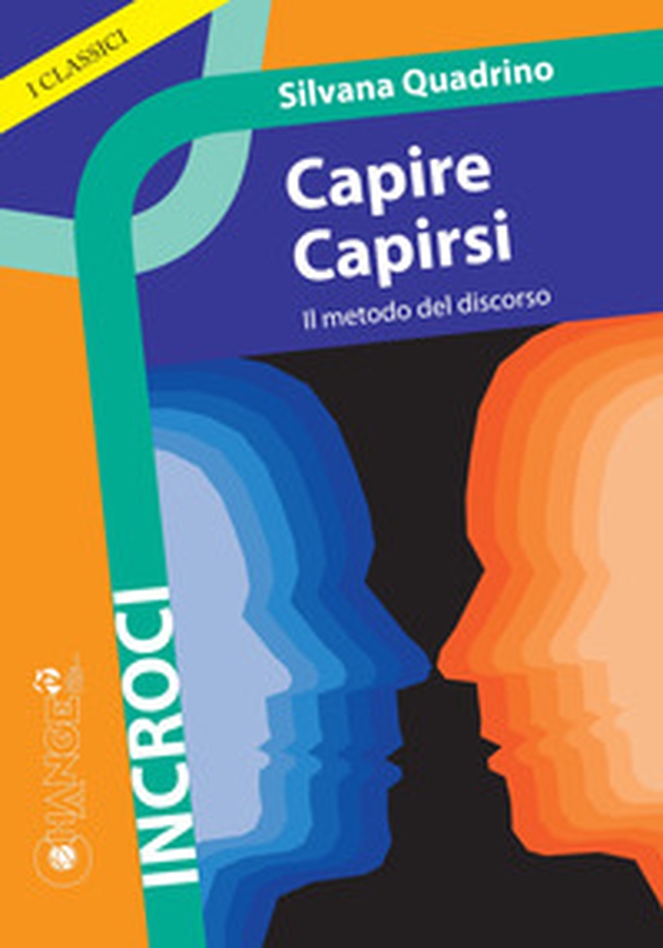 Capire capirsi. Il metodo del discorso - Librerie.coop Capire capirsi. Il metodo del discorso - Librerie.coop