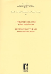 I prezzi delle cose. Nell'età preindustriale. Selezione di ricerche-The prices of things. In the pre-industrial times. Selection of essays - Librerie.coop