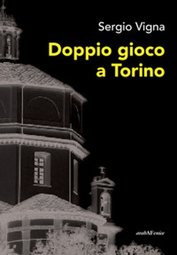 Doppio gioco a Torino - Librerie.coop Doppio gioco a Torino - Librerie.coop
