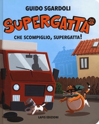 Che scompiglio, Supergatta! Supergatta - Librerie.coop