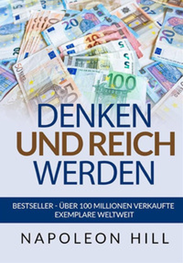 Denken und Reich Werden. Originalausgabe 1938 - Librerie.coop Denken und Reich Werden. Originalausgabe 1938 - Librerie.coop