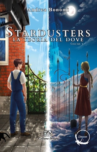 La teoria del dove. Stardusters - Vol. 1 - Librerie.coop