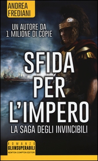 Sfida per l'impero. La saga degli invincibili - Librerie.coop