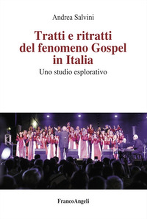 Tratti e ritratti del fenomeno Gospel in Italia. Uno studio esplorativo - Librerie.coop