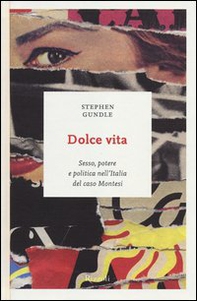 Dolce vita. Sesso, potere e politica nell'Italia del caso Montesi - Librerie.coop