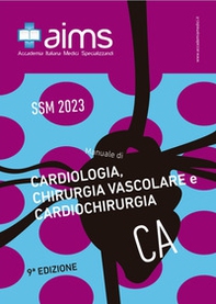 Manuale di cardiologia, chirurgia vascolare e cardiochirurgia. Concorso Nazionale SSM 2023 - Librerie.coop Manuale di cardiologia, chirurgia vascolare e cardiochirurgia. Concorso Nazionale SSM 2023 - Librerie.coop