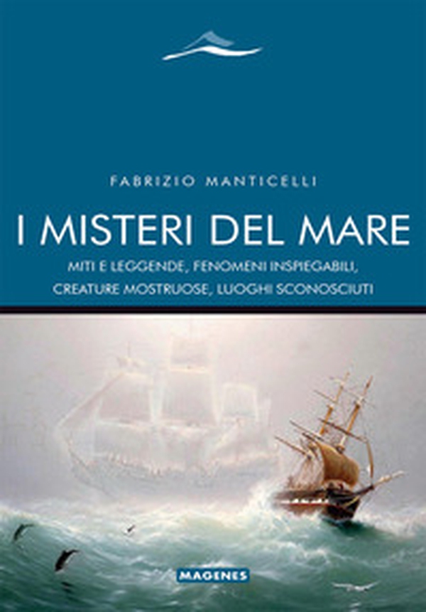 I misteri del mare. Miti e leggende, fenomeni inspiegabili, creature mostruose, luoghi sconosciuti - Librerie.coop I misteri del mare. Miti e leggende, fenomeni inspiegabili, creature mostruose, luoghi sconosciuti - Librerie.coop