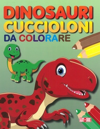 Dinosauri cuccioloni da colorare - Librerie.coop
