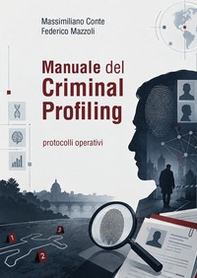 Manuale del criminal profiling. Protocolli operativi - Librerie.coop