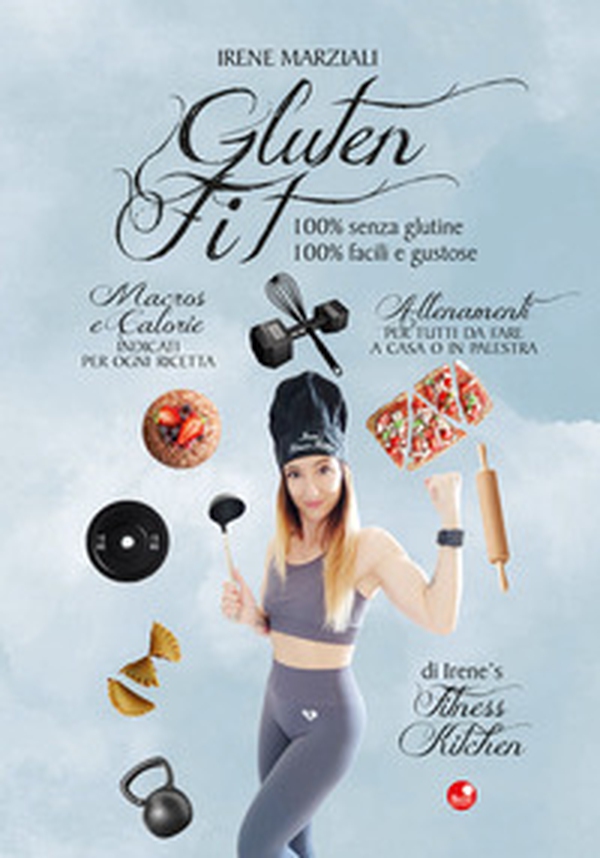 Gluten fit. 100% senza glutine, 100% facili e gustose - Librerie.coop Gluten fit. 100% senza glutine, 100% facili e gustose - Librerie.coop