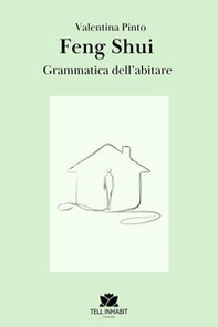 Feng Shui. La grammatica dell'abitare - Librerie.coop