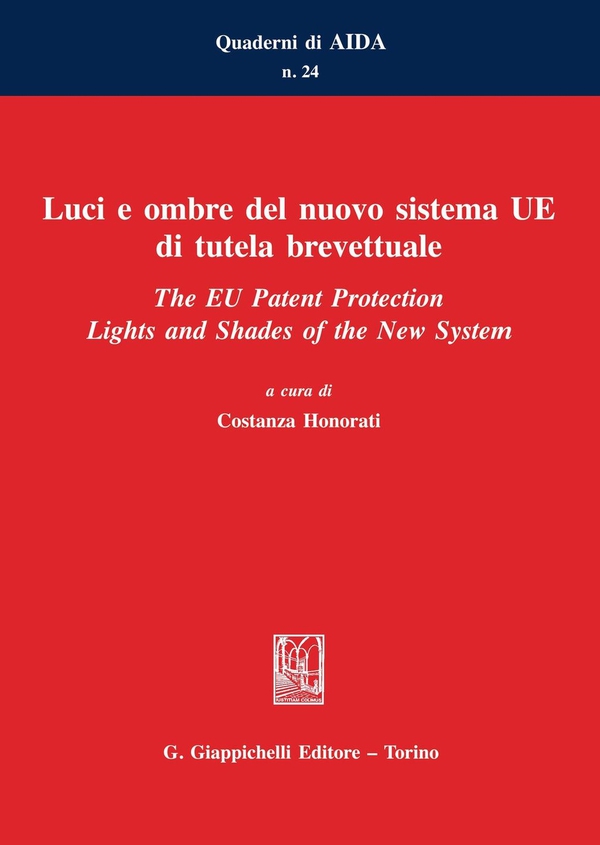 Luci e ombre del nuovo sistema UE di tutela brevettuale - Librerie.coop Luci e ombre del nuovo sistema UE di tutela brevettuale - Librerie.coop