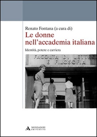 Le donne nell'accademia italiana. Identità, potere e carriera - Librerie.coop Le donne nell'accademia italiana. Identità, potere e carriera - Librerie.coop