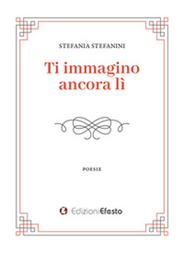 Ti immagino ancora li - Librerie.coop Ti immagino ancora li - Librerie.coop