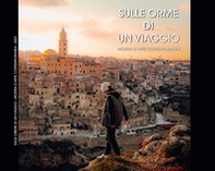Sulle orme di un viaggio. Mostra d'arte contemporanea - Librerie.coop