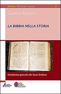 La Bibbia nella storia. Introduzione generale alla Sacra Scrittura - Librerie.coop