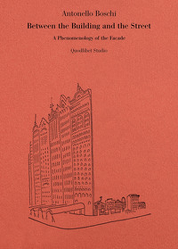 Between the building and the street. A phenomenology of the facade - Librerie.coop Between the building and the street. A phenomenology of the facade - Librerie.coop