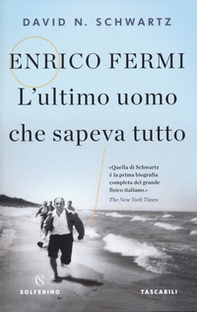 Enrico Fermi. L'ultimo uomo che sapeva tutto - Librerie.coop