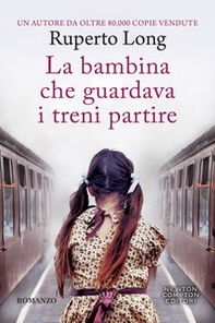 La bambina che guardava i treni partire - Librerie.coop