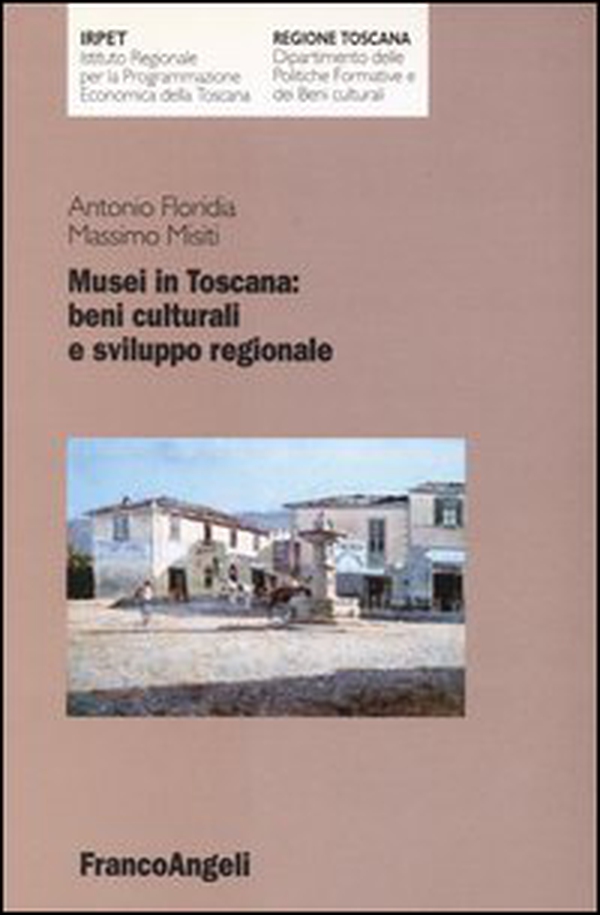 Musei in Toscana: beni culturali e sviluppo regionale - Librerie.coop